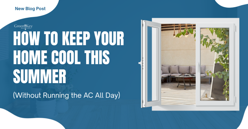 How to Keep Your Home Cool This Summer (Without Running the AC All Day) 